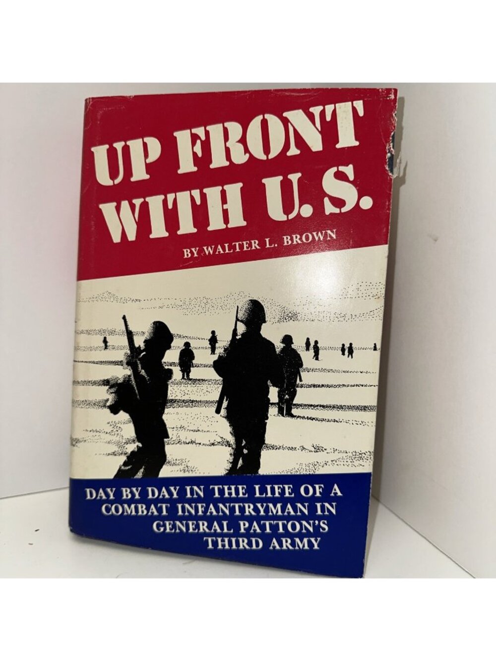 Up Front With U.S. Signed By Author, Life Of Infantryman In General Pattons Army